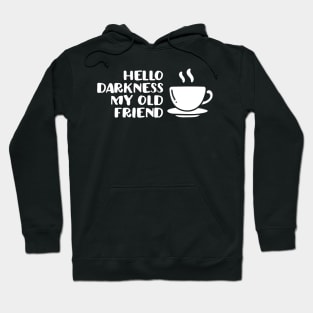 Hello darkness my old friend Hoodie